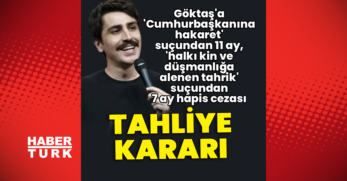 Deniz Göktaş için tahliye kararı