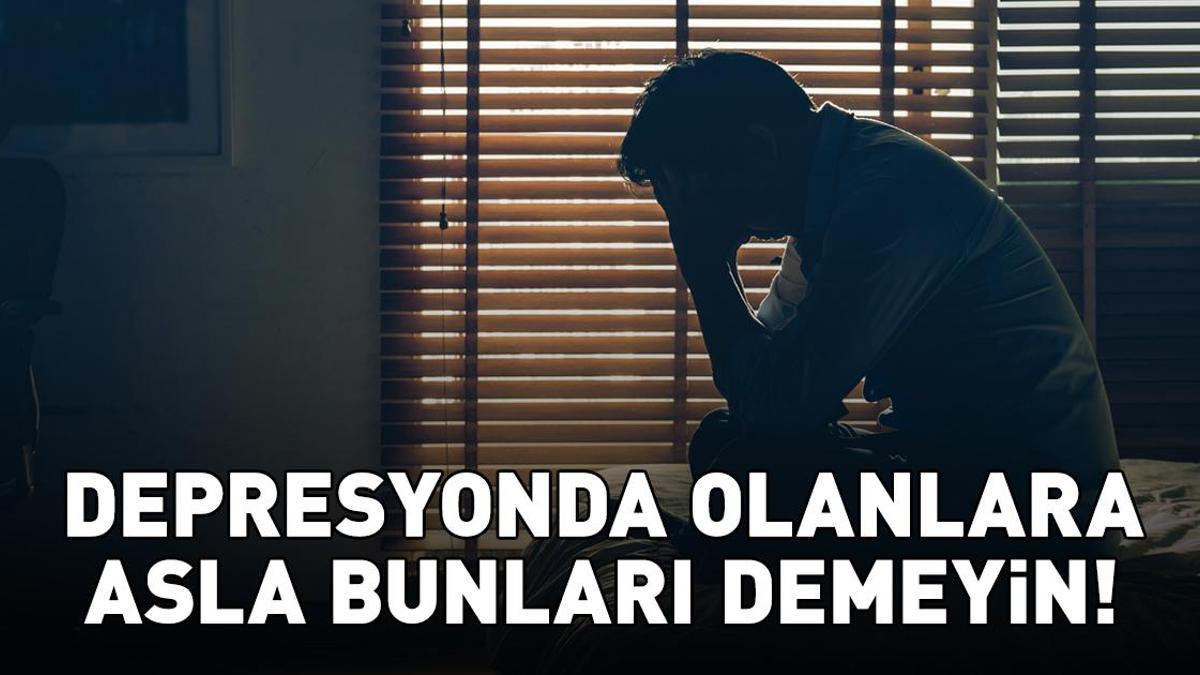 En yaygın hata! Depresyondakilere asla bunları demeyin!