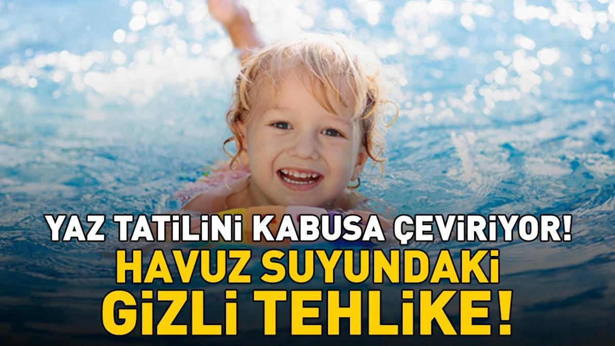 Yaz Tatilini Kabusa Çeviriyor! Havuz Suyundaki Gizli Tehlike