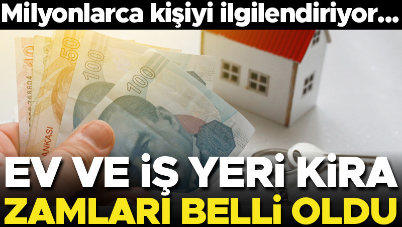 Son dakika... Herkesi ilgilendiriyor... Ev ve iş yeri kira zamları belli oldu