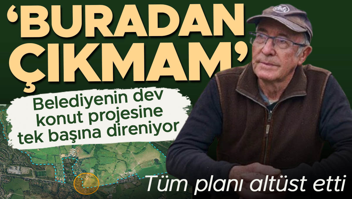 Belediyenin dev konut projesine tek başına direniyor: 'Buradan çıkmam!' Tüm planı altüst etti