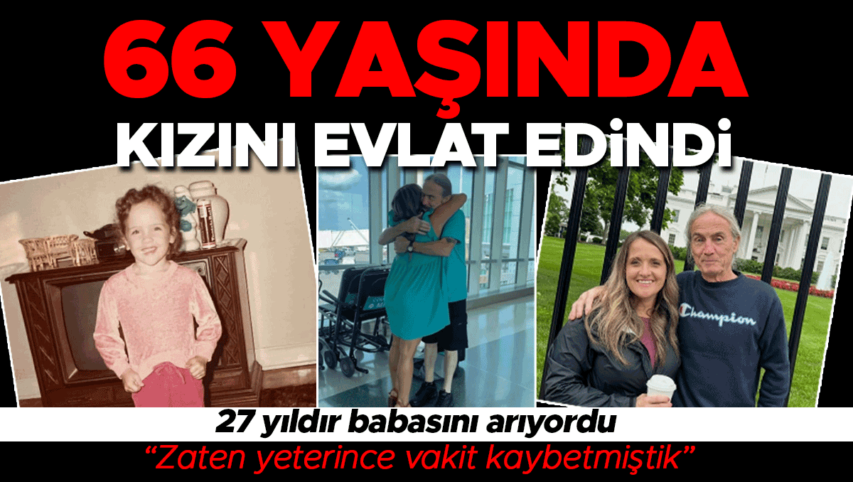 Yıllarca varlığından habersizdi, 66 yaşında kızını evlat edindi