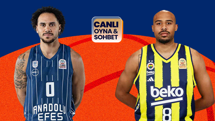 Anadolu Efes, Fenerbahçe’yi ağırlıyor! Maçın heyecanı canlı sohbet ile Misli’de