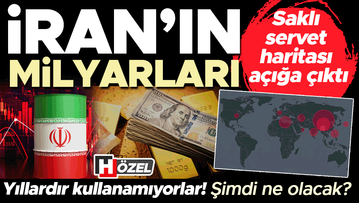 Saklı servet haritası açığa çıktı: İran'ın milyarları! Yıllardır kullanamıyorlar, şimdi ne olacak?