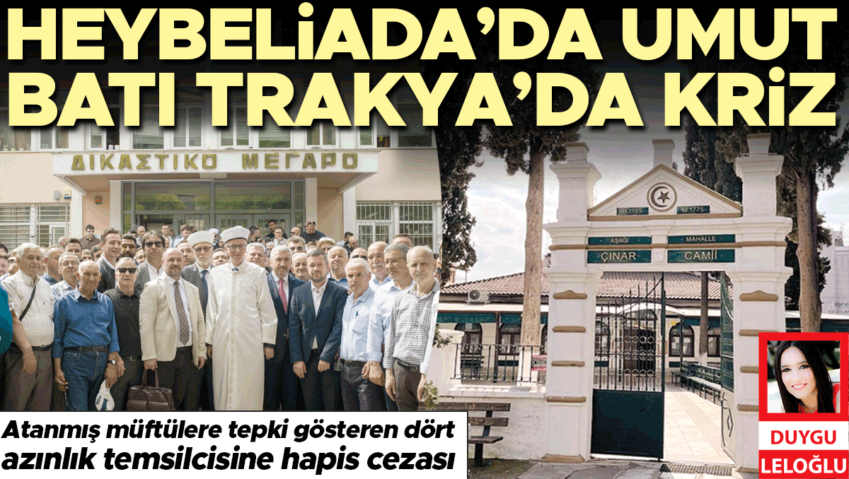 Heybeliada’da umut Batı Trakya’da kriz