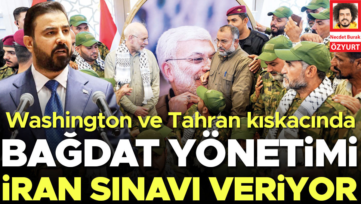 Washington ve Tahran kıskacında... Bağdat yönetimi İran sınavı veriyor