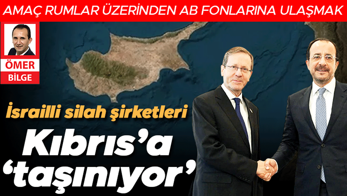 İsrailli silah şirketleri Kıbrıs’a ‘taşınıyor’