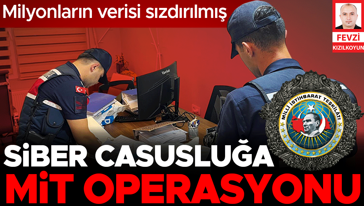 MİT ortaya çıkarttı… Milyonların verisi sızdırılmış