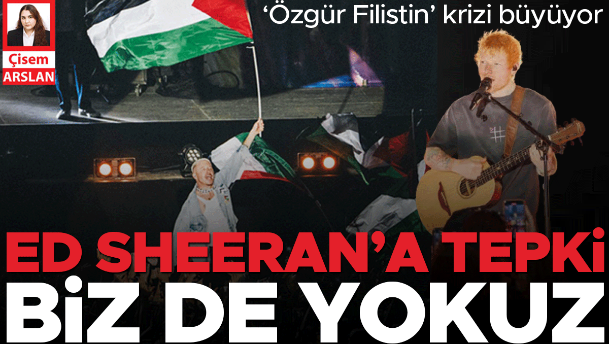 ‘Özgür Filistin’ krizi büyüyor… Ed Sheeran’a tepki: Biz de yokuz