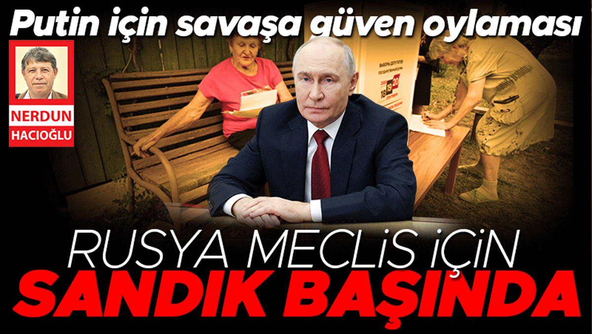 Putin için savaşa güven oylaması... Rusya meclis için sandık başında