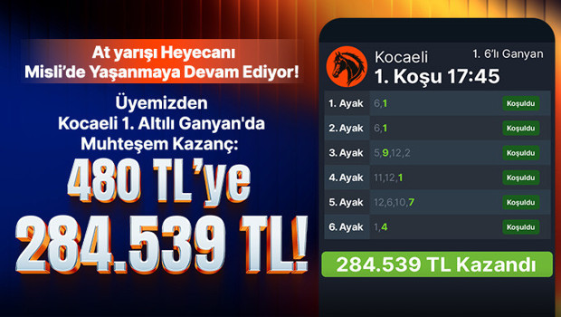 At yarışı Heyecanı Misli’de Yaşanmaya Devam Ediyor! Üyemizden Kocaeli 1. Altılı Ganyan’da Muhteşem Kazanç: 480 TL’ye 284.539,25 TL!